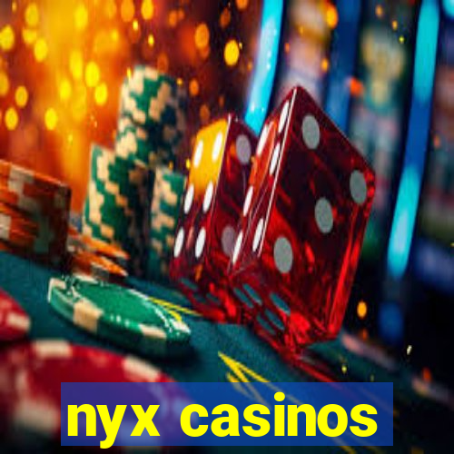 nyx casinos