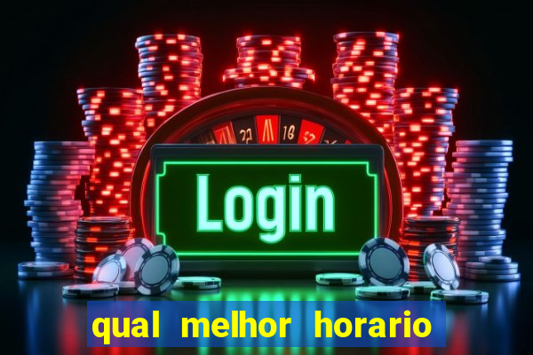 qual melhor horario para jogar pixbet