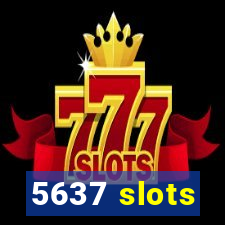 5637 slots