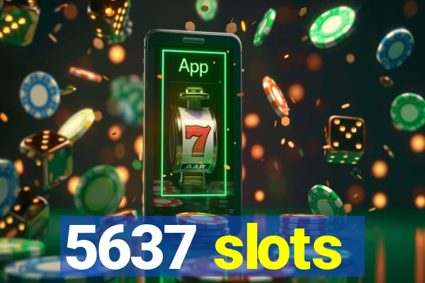 5637 slots