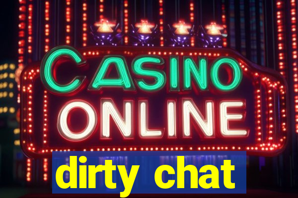 dirty chat