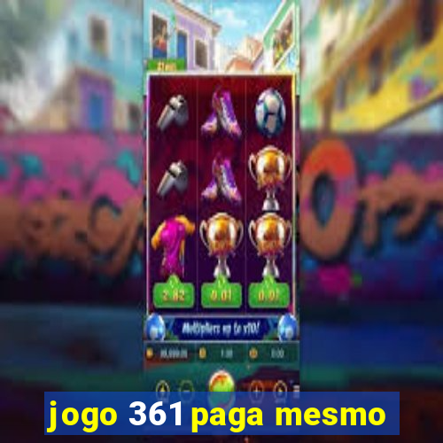 jogo 361 paga mesmo