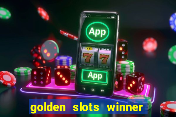 golden slots winner paga mesmo