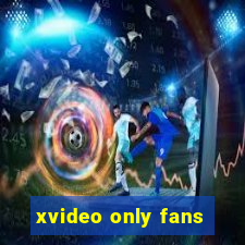 xvideo only fans