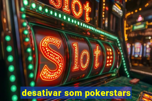 desativar som pokerstars