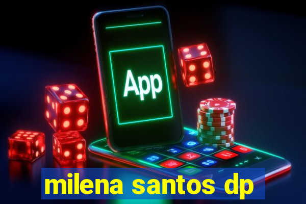milena santos dp