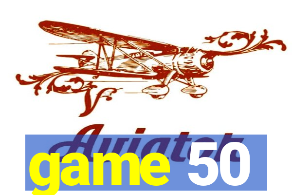 game 50