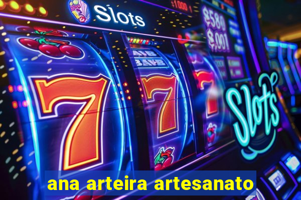 ana arteira artesanato