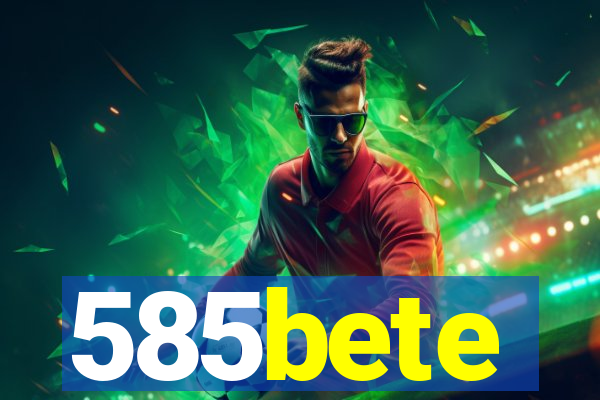 585bete