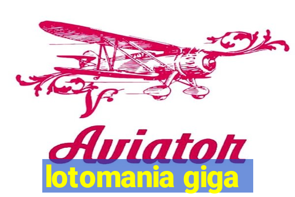 lotomania giga