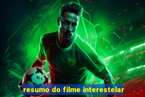resumo do filme interestelar