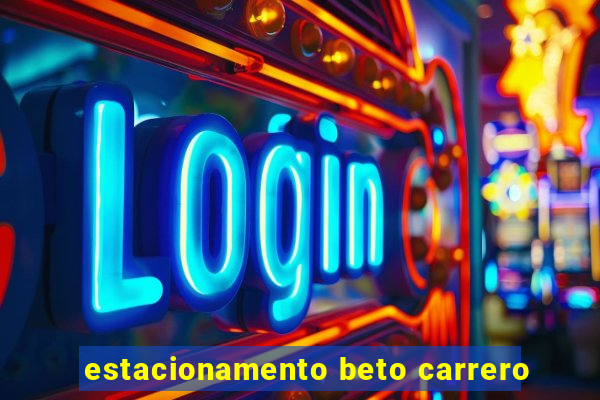 estacionamento beto carrero