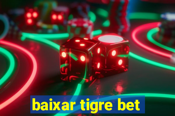 baixar tigre bet