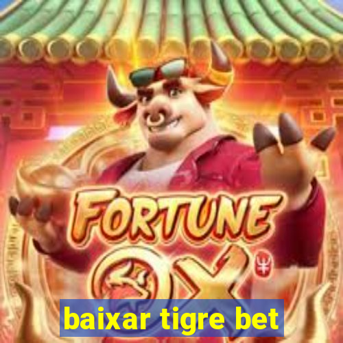 baixar tigre bet
