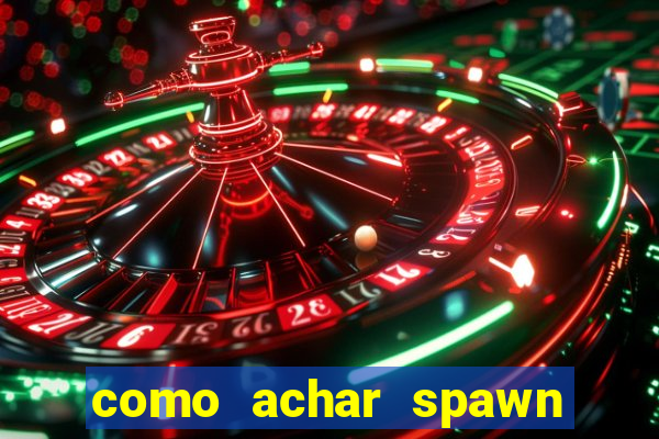 como achar spawn de blaze
