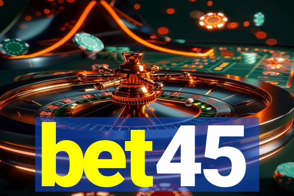 bet45