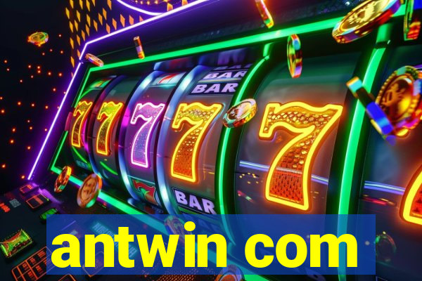 antwin com