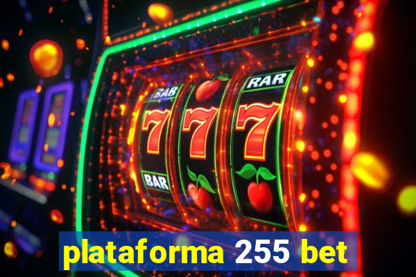 plataforma 255 bet