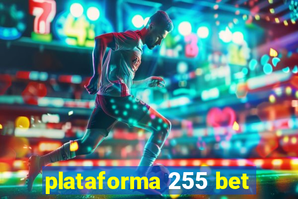 plataforma 255 bet
