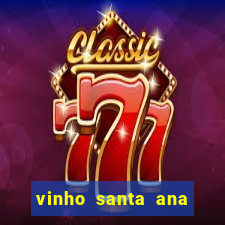 vinho santa ana sweet red wine