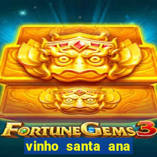 vinho santa ana sweet red wine