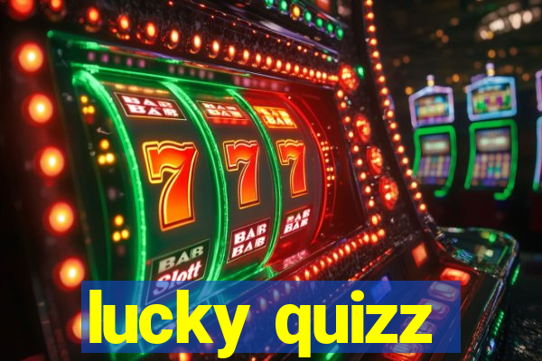 lucky quizz
