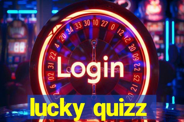 lucky quizz