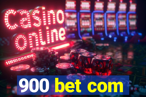 900 bet com