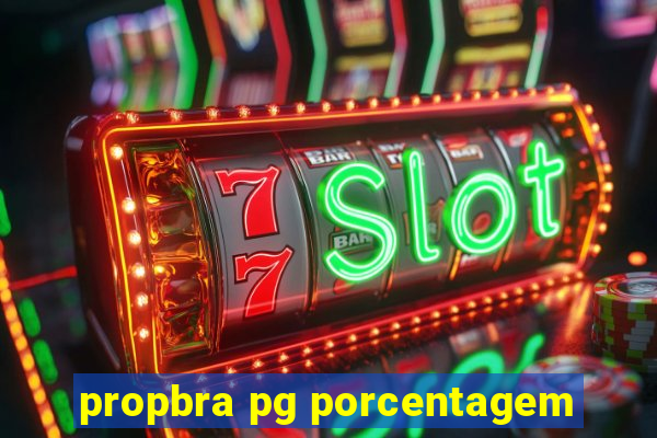 propbra pg porcentagem