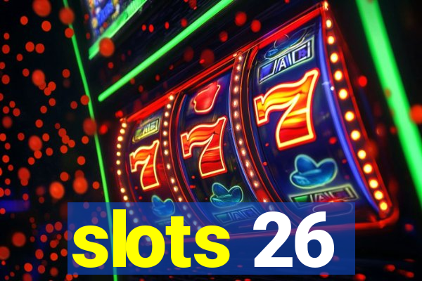 slots 26