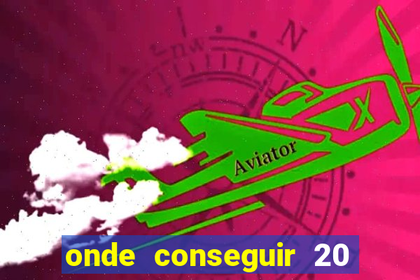 onde conseguir 20 reais agora