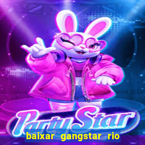 baixar gangstar rio cidade dos santos java
