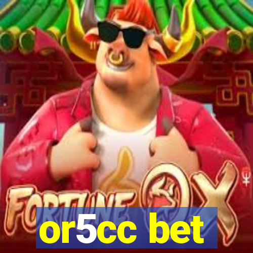 or5cc bet