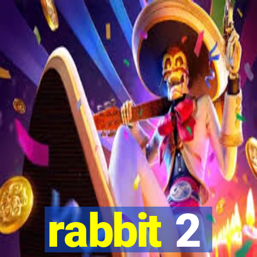 rabbit 2