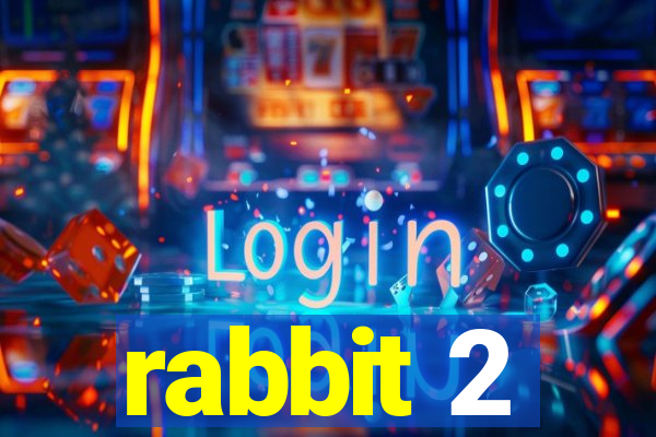 rabbit 2