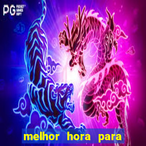 melhor hora para jogar fortune touro