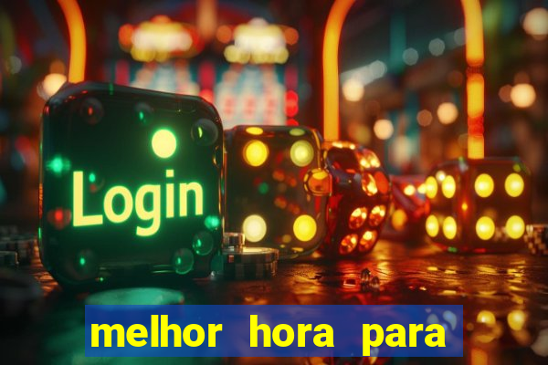 melhor hora para jogar fortune touro