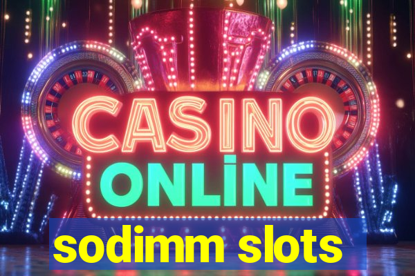 sodimm slots