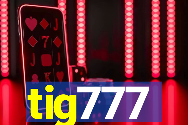 tig777