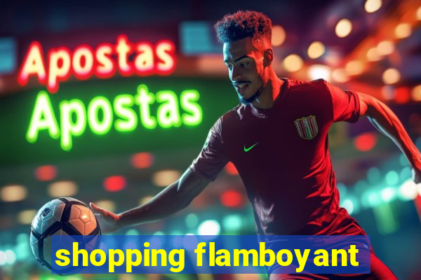 shopping flamboyant