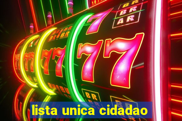 lista unica cidadao