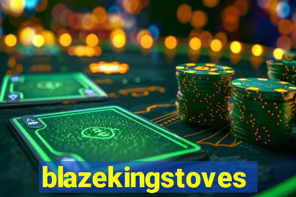 blazekingstoves