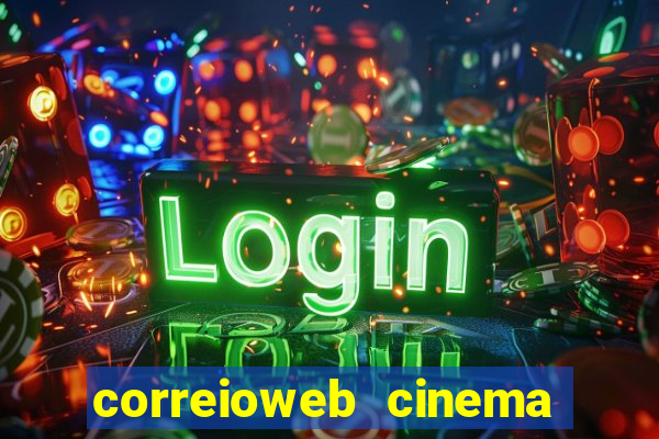correioweb cinema todos os filmes
