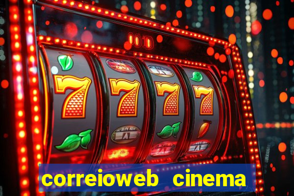correioweb cinema todos os filmes