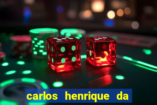 carlos henrique da silva ferreira fortuna