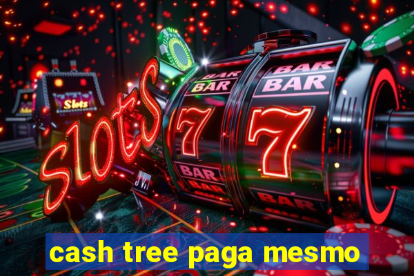 cash tree paga mesmo