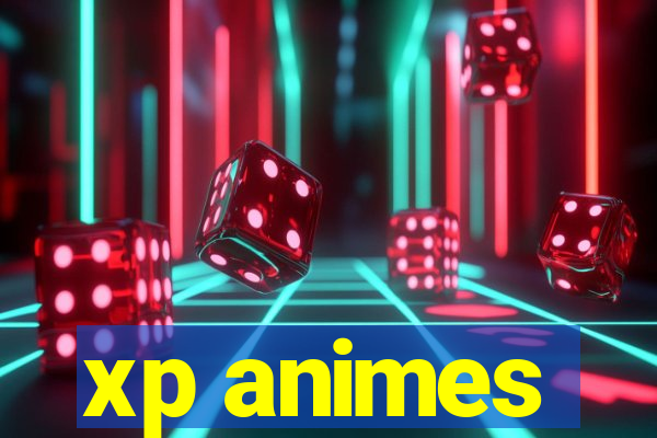 xp animes