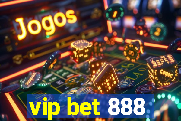 vip bet 888