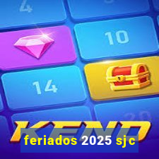 feriados 2025 sjc