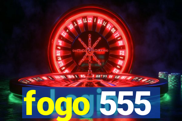 fogo 555